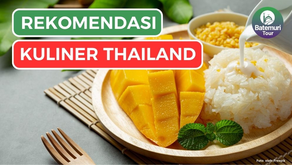 Wajib Coba!! 7 Rekomendasi Kuliner Khas Thailand